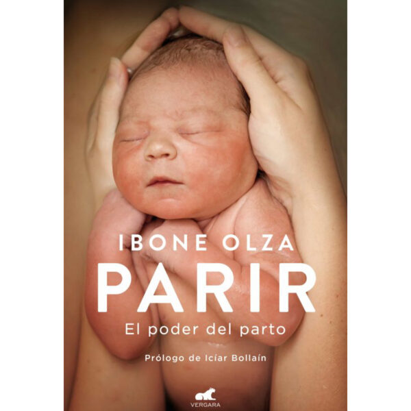 PARIR El poder del parto - Ibone Olza